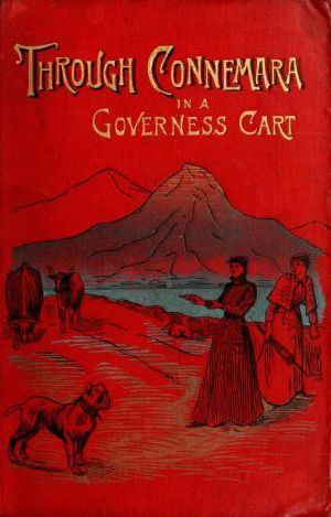 [Gutenberg 59349] • Through Connemara in a governess cart